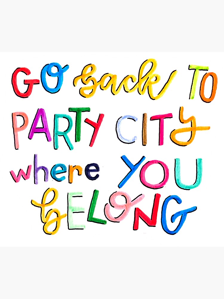 "go back to party city where you belong" Sticker for Sale by