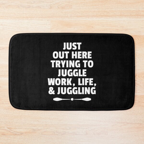 Item preview, Trying To Juggle Work, Life, and Juggling designed and sold by DnlDesigns.