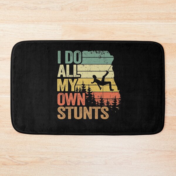 Item preview, I Do All My Own Stunts Funny Climbing designed and sold by Stronzi.
