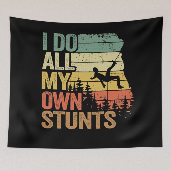 Item preview, I Do All My Own Stunts Funny Climbing designed and sold by Stronzi.