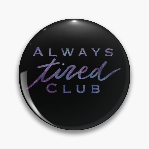 Item preview, Always tired club sleep designed and sold by Cedarrue.