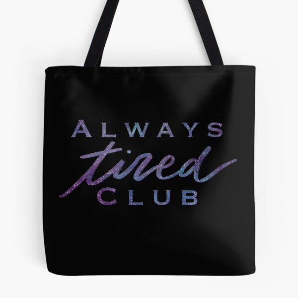 Item preview, Always tired club sleep designed and sold by Cedarrue.