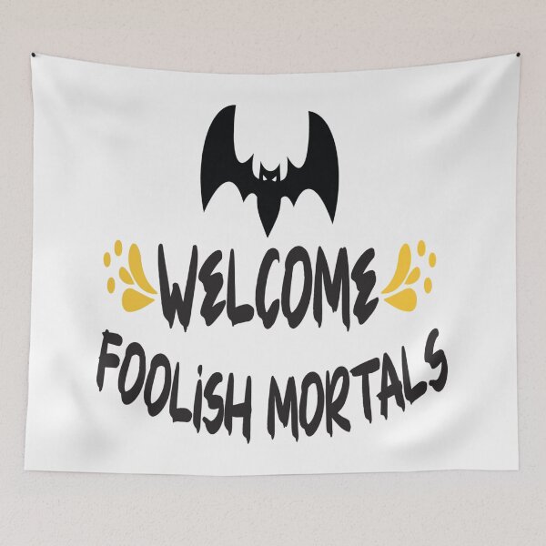 Item preview, Welcome Foolish Mortals designed and sold by eajob.
