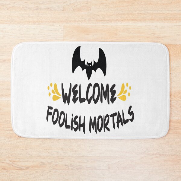Item preview, Welcome Foolish Mortals designed and sold by eajob.