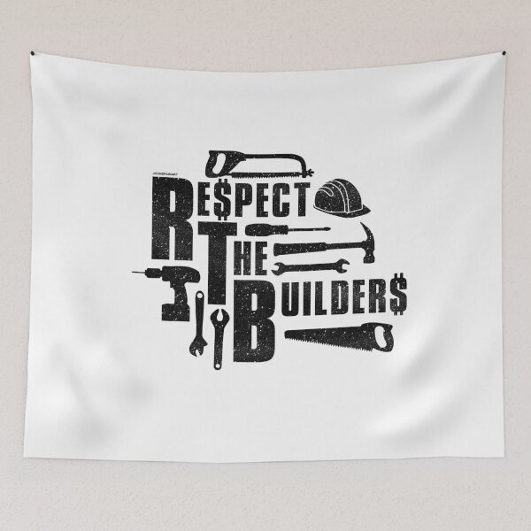 Item preview, Respect The Builders (Black) designed and sold by johnspainart.