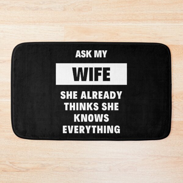 Item preview, Ask My Wife She Already Thinks She Knows Everything designed and sold by CherryDamzel.