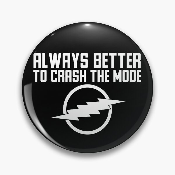 Item preview, Always Crash The Mode designed and sold by The Cosmic Turtle.