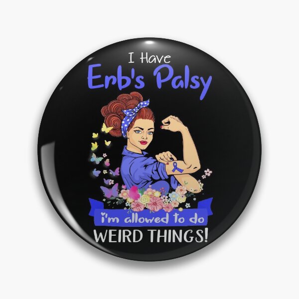 Item preview, I Have Erb's Palsy I'm Allowed To Do Weird Things designed and sold by largellie.