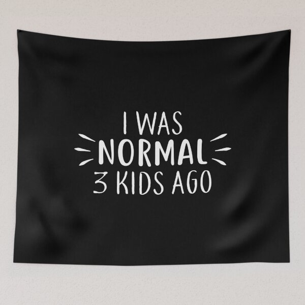 Item preview, I Was Normal 3 Kids Ago , Mommy Life, Mom Life, Gift for Mom, Dad, Parent designed and sold by KunKhalil.