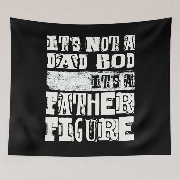 Item preview, It's not a dad bod, it's a father figure! designed and sold by mehdi-bianco.