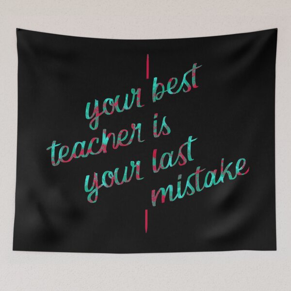Item preview, Your best teacher is your last mistake designed and sold by RafaelLima7.