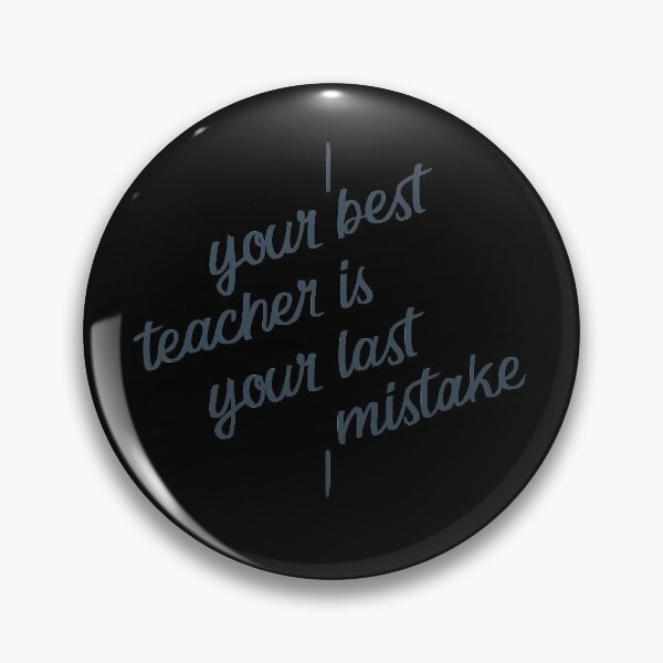 Item preview, Your best teacher is your last mistake designed and sold by RafaelLima7.
