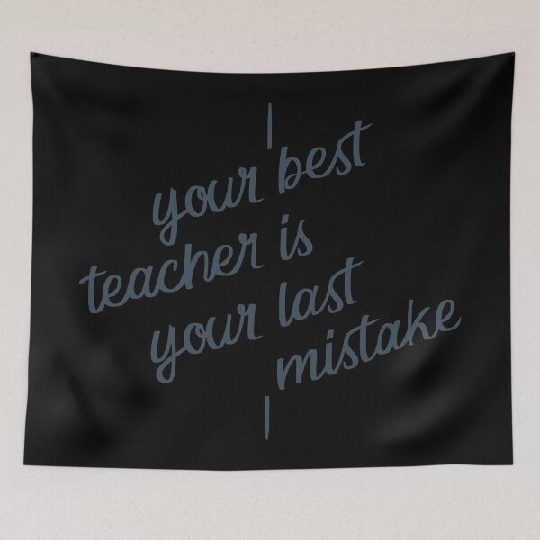 Item preview, Your best teacher is your last mistake designed and sold by RafaelLima7.