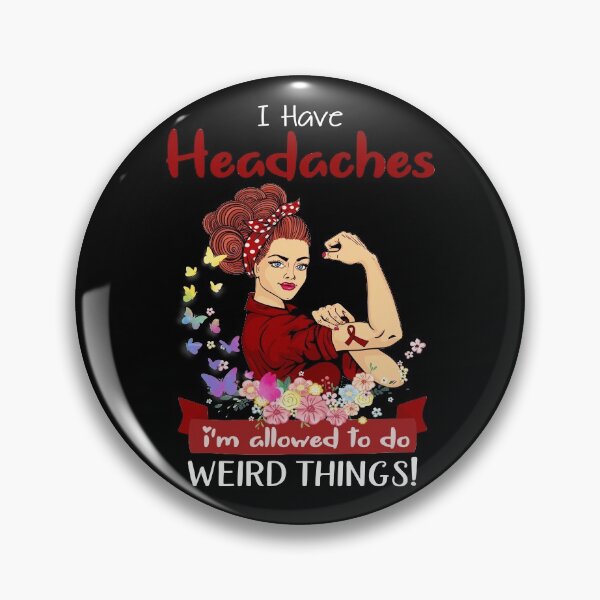 Item preview, I Have Headaches I'm Allowed To Do Weird Things designed and sold by largellie.