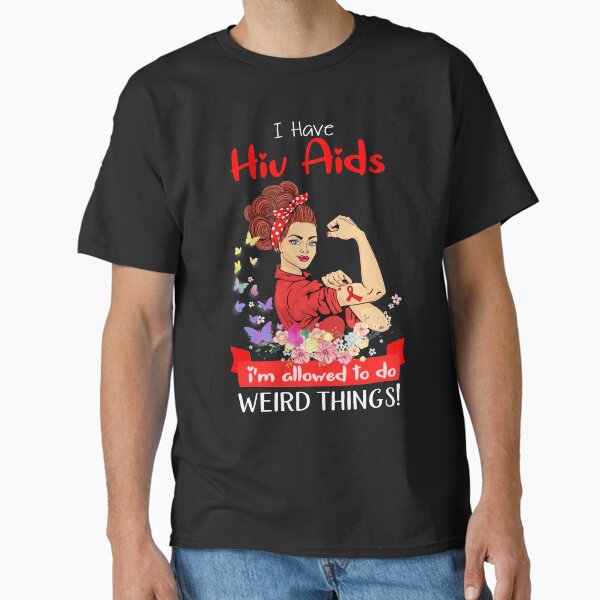 Item preview, I Have Hiv Aids I'm Allowed To Do Weird Things designed and sold by largellie.