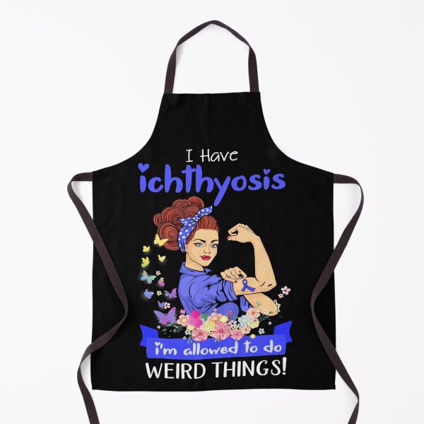 Item preview, I Have Ichthyosis I'm Allowed To Do Weird Things designed and sold by largellie.