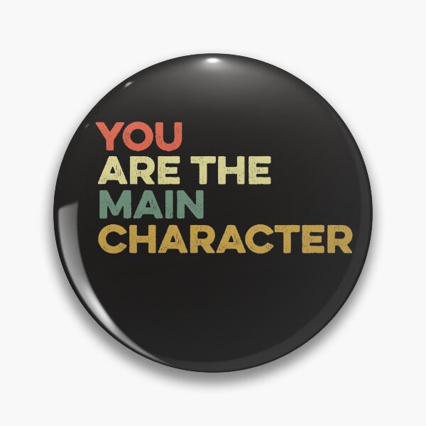 Item preview, You Are the Main Character Syndrome Funny Meme Storytelling designed and sold by gkao.