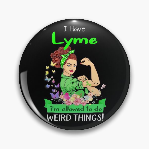 Item preview, I Have Lyme I'm Allowed To Do Weird Things designed and sold by largellie.