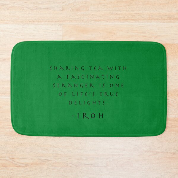 Item preview, Iroh's Tea Quote designed and sold by GeekyMisul.