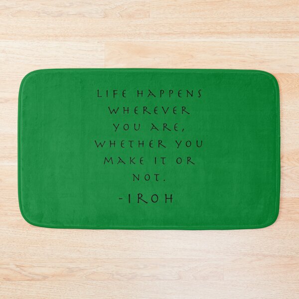 Item preview, Iroh's Life Quote designed and sold by GeekyMisul.