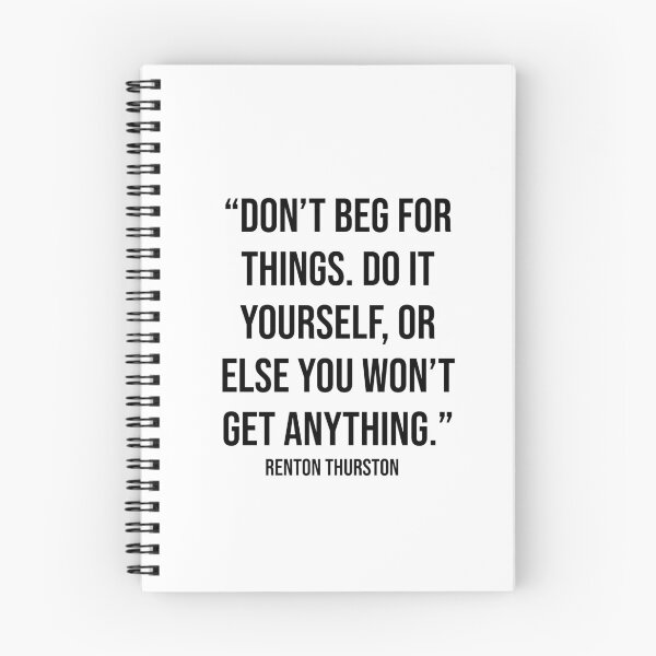 Item preview, Don't Beg for Things Quote by Renton Thurston designed and sold by OtaquotesJo.