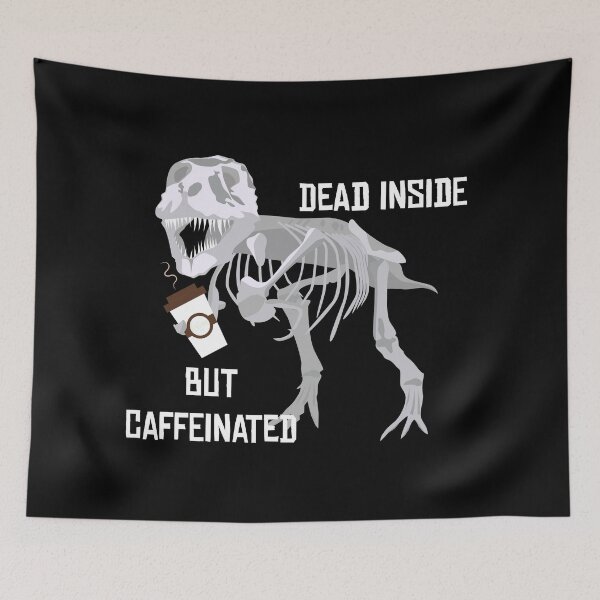 Item preview, Dead inside but caffeinated- dinosaur and coffee design. designed and sold by Tanuja  Sharma.