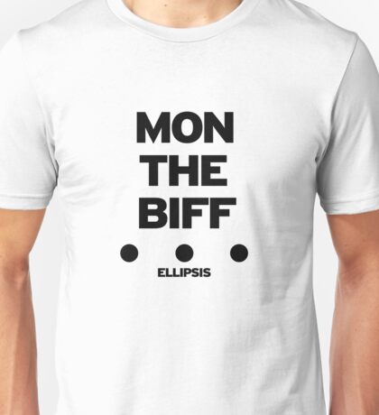 mon the biff t shirt