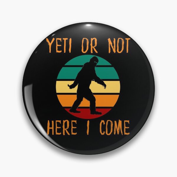 Item preview,  Yeti Or Not Here I Come | The Yeti Club designed and sold by S-JDesigns.