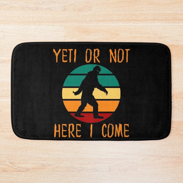 Item preview,  Yeti Or Not Here I Come | The Yeti Club designed and sold by S-JDesigns.