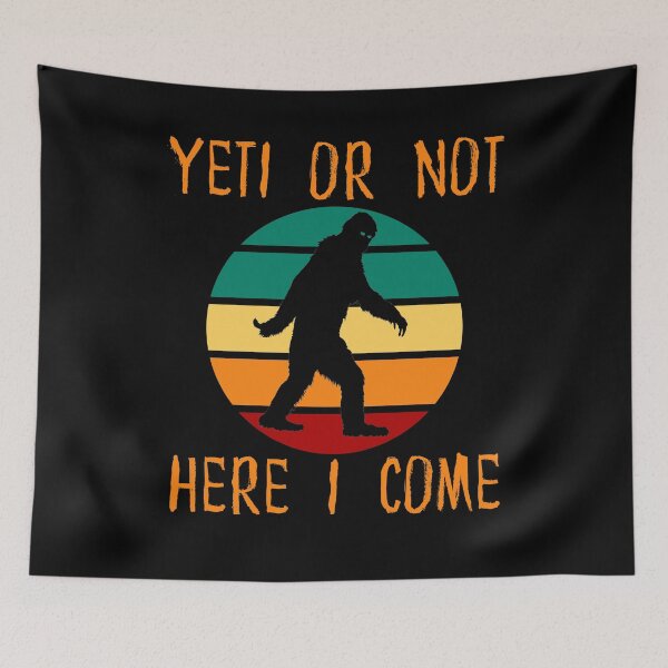 Item preview,  Yeti Or Not Here I Come | The Yeti Club designed and sold by S-JDesigns.