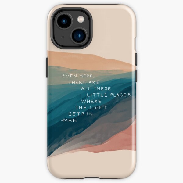 "Even here, there are little places where the Light gets in" - Inspirational Quote and Watercolor Abstract Art by Morgan Harper Nichols iPhone Tough Case