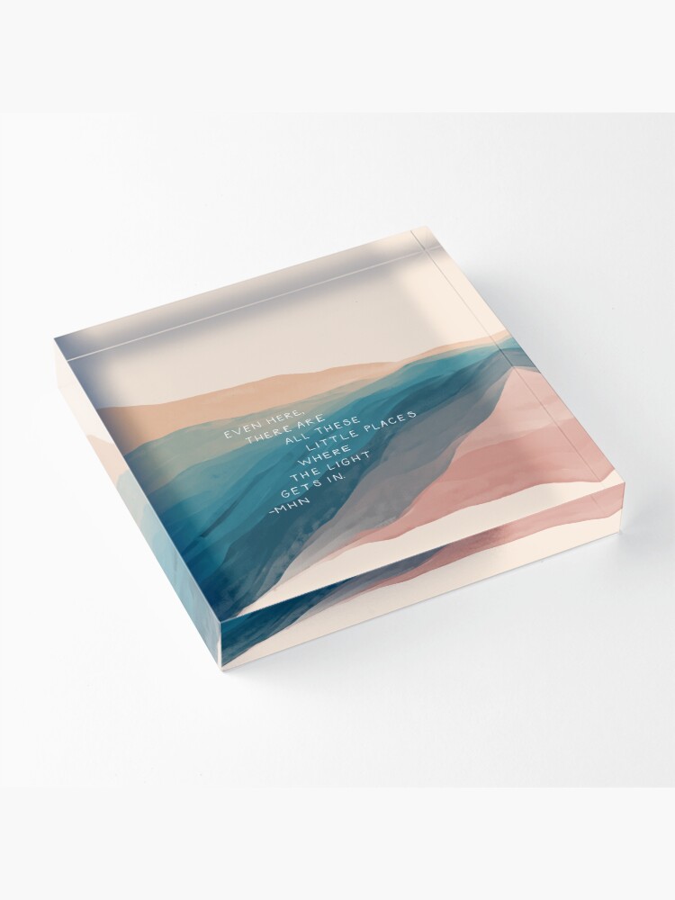 Thumbnail 3 of 5, Acrylic Block, "Even here, there are little places where the Light gets in" - Inspirational Quote and Watercolor Abstract Art by Morgan Harper Nichols designed and sold by Morgan Harper Nichols.
