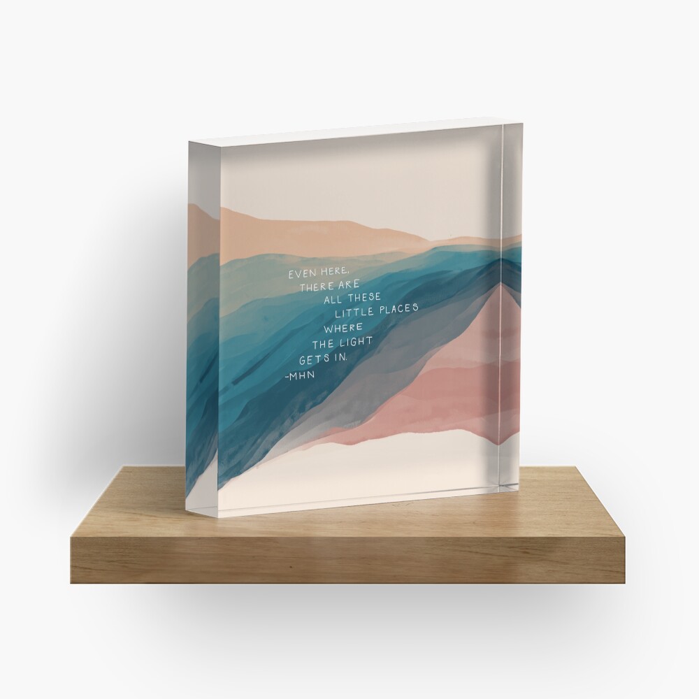 "Even here, there are little places where the Light gets in" - Inspirational Quote and Watercolor Abstract Art by Morgan Harper Nichols Acrylic Block
