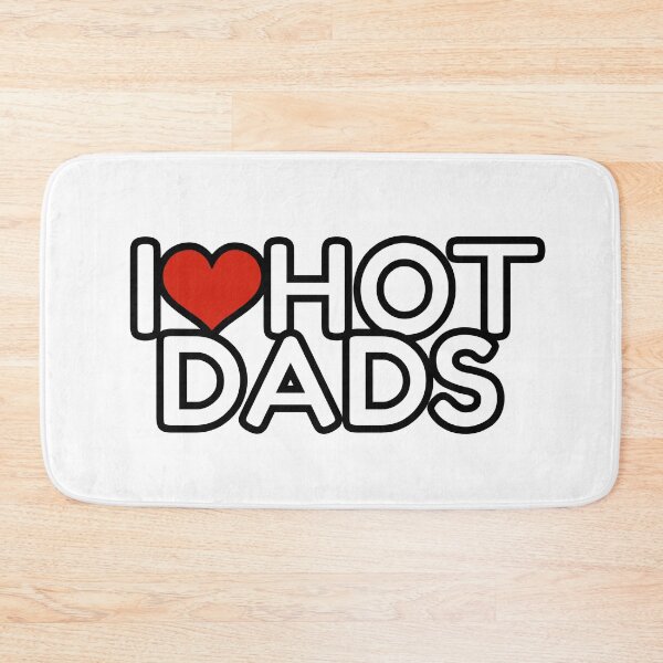 Item preview, I love hot dads designed and sold by OutLoudDesigns.