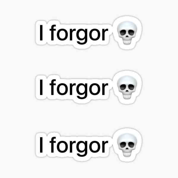 i forgor Sticker for Sale by itsacruelsummer