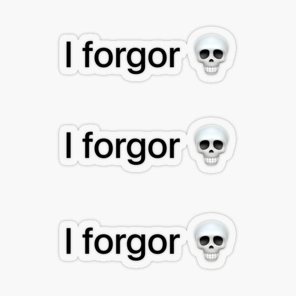 I Forgor Memes Stickers for Sale