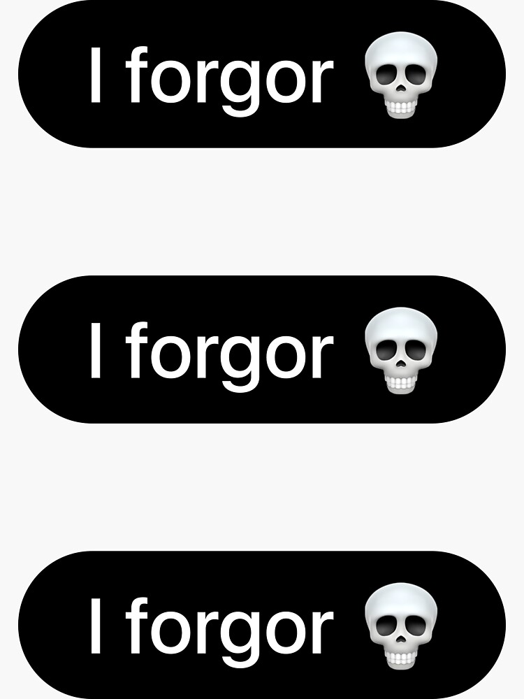 I Forgor Memes Stickers for Sale