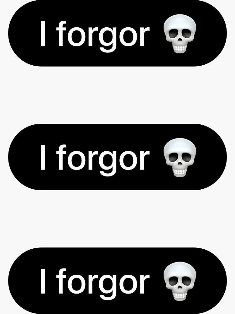 I forgor skull Meme - Black Text 3 Pack | Sticker