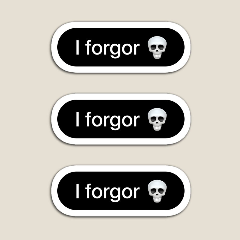 I forgor skull Meme - 3 Pack Black Text Bubble Magnet for Sale by  sticker-stacker
