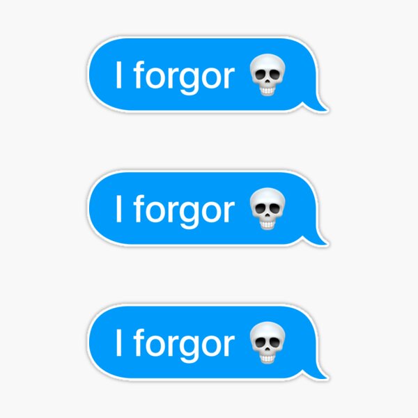 I forgor skull Meme - 3 Pack Black Text Bubble Magnet for Sale by  sticker-stacker