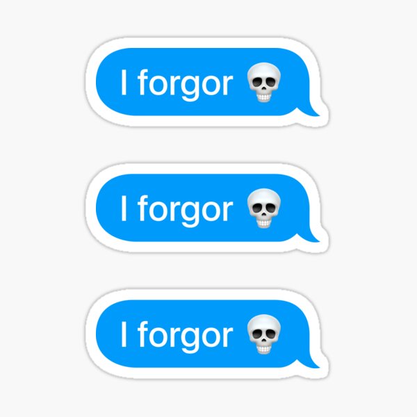 i forgor Sticker for Sale by itsacruelsummer