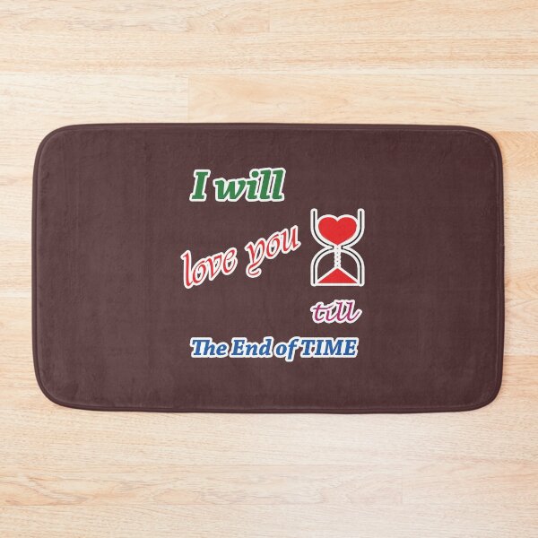 Item preview, I Will Love You Till The End of Time designed and sold by omegaplus.