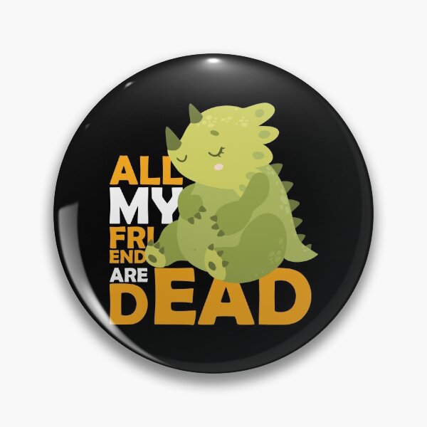 Item preview, All My Friend And Dead Dinosaurs designed and sold by goyette20.