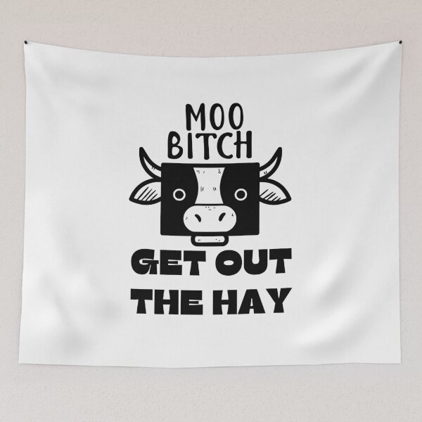 Item preview, Moo Bitch Get Out The Hay designed and sold by miraipa.