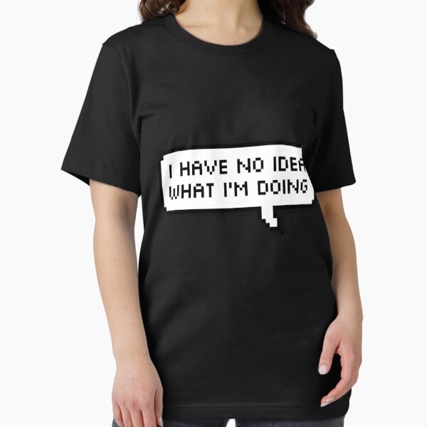 Item preview, Ich habe keine Ahnung was ich tue designed and sold by syarifahrasul.