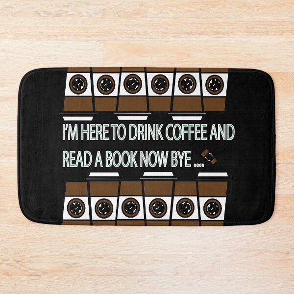 Item preview, Here to drink coffee and read now bye. designed and sold by Forkiksnfun.