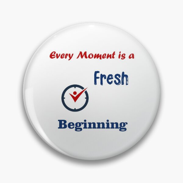 Item preview, Every Moment is a Fresh Beginning designed and sold by omegaplus.