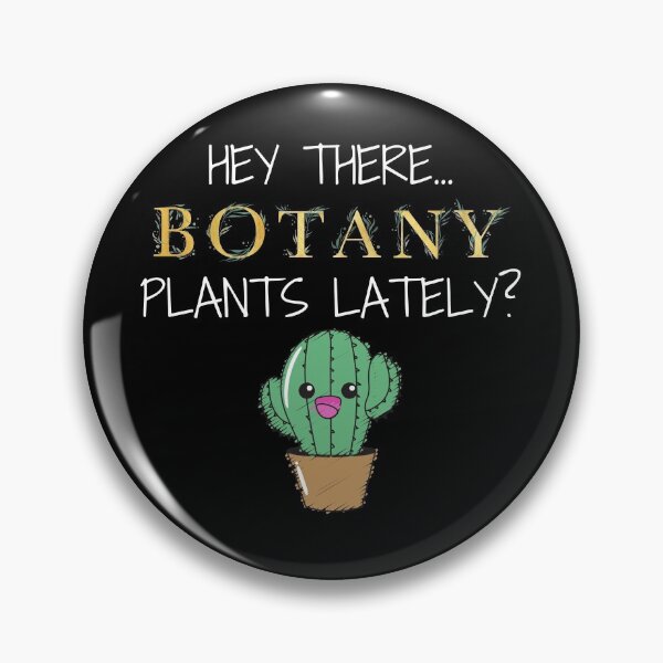 Item preview, MerchHaus - Hey There...BOTANY Plants Lately? designed and sold by MerchHaus.