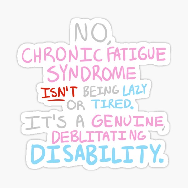 Item preview, chronic fatigue syndrome isn't being lazy or tired designed and sold by AngelTheSiren.