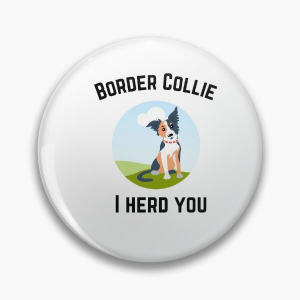 Item preview, Border Collie I herd you designed and sold by Peter Stawicki.